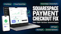 fix squarespace payment checkout errors stripe paypal cart and taxes fast
