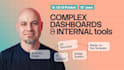 design complex admin dashboards and internal business tools