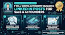 write authority building linkedin posts for saas and ai founders