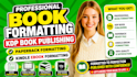 do book formatting, kdp book publishing, paper back, kindle ebook formatting