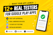 provide 12 testers google play closed testing 12 app tester