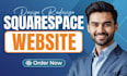 design, redesign, and develop squarespace websites as a squarespace expert