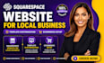 squarespace website for local business, template customization, ecommerce setup
