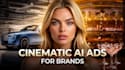 create cinematic ai ads that look real
