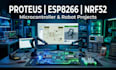do proteus, esp8266, nrf52 microcontroller and robot projects