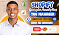set up google analytics 4 and tag manager for shopify conversion tracking