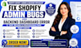 fix shopify admin bugs and backend dashboard error