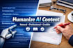 humanize ai content and edit chatgpt writing