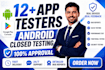 provide closed testing 12 testers 20 testers mobile app testing 12 testers