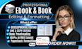 do book editing and formatting, developmental book editor, amazon kdp formatting