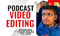 professionally edit video podcasts