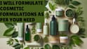 formulate cosmetic formulations as per your need