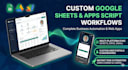 create google sheets automation, custom web apps, and apps script solution