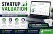 do startup valuation with financial modeling and reports