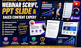 write webinar scripts, ppt slides, youtube scripts, course and sales copy
