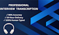 do interview transcription of audio and video in 24 hours