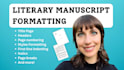 properly format your manuscript for literary agent or publisher submission