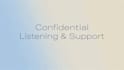 provide confidential listening and emotional support