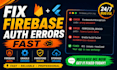fix firebase authentication errors, flutter firebase issues, and build failures