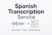 provide accurate spanish transcription services