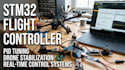 develop stm32 drone flight controller firmware with pid tuning, stabilization