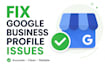 fix google business profile issues for hyper and local SEO
