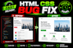fix HTML CSS bugs and responsive design issues in 2 hours