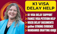 help prepare documents for k1 visa delay cases