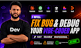customize and troubleshoot your vibe coded or ai built app