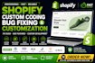 do shopify custom coding fix shopify bugs wordpress  theme customization