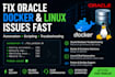 write shell and python scripts for oracle, docker and linux automation