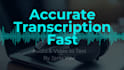 transcribe audio and video in text