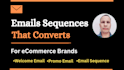 ecommerce email sequences that convert subscribers