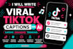 write viral tiktok captions using ai