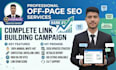 execute an advanced monthly off page SEO link building campaign