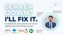 troubleshoot and resolve your server deployment and devops issues