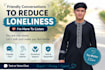 have friendly conversations to help reduce loneliness