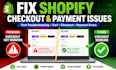 fix shopify checkout, payment or cart issues fast