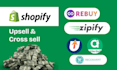 do shopify upsell cross selling reconvert aftersell rebuy zipify oneclickup ocu