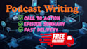 research and write engaging podcast scripts and show notes