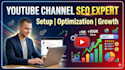 create, set up and fully optimize your youtube channel SEO