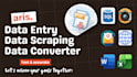 do data entry, data scraping from web, pdf, image etc