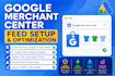 setup google merchant center product feed and fix product issue
