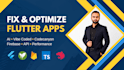 fix, reskin, revamp and optimize your flutter app or ai coded app