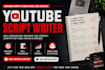 be your professional youtube script writer