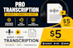 do accurate audio and video transcription