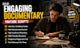 write engaging documentary youtube scripts