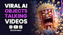 creat viral ai objects talking video ai using veo 3