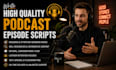 write high quality podcast episode scripts