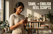 convert tamil reel content into viral english scripts